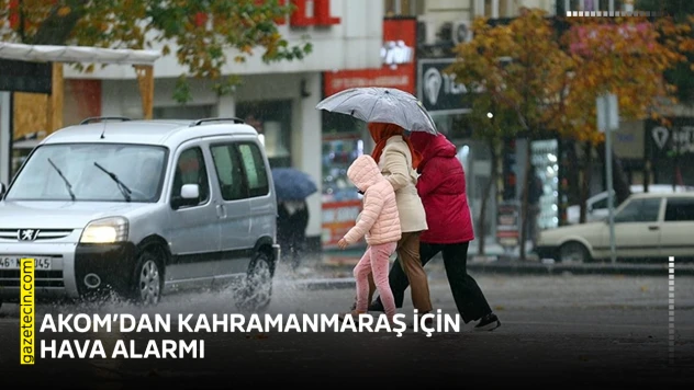 AKOM'dan Kahramanmaraş için hava alarmı