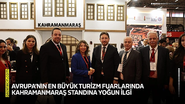 Avrupa'nın en büyük turizm fuarlarında Kahramanmaraş standına yoğun ilgi