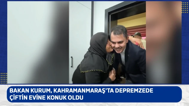 Bakan Kurum, Kahramanmaraş'ta depremzede çiftin evine konuk oldu