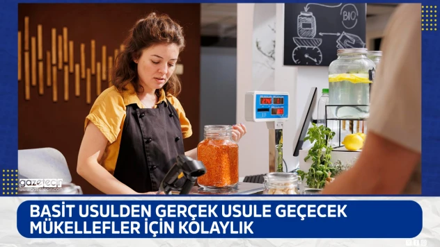 Basit usulden gerçek usule geçecek mükellefler için kolaylık