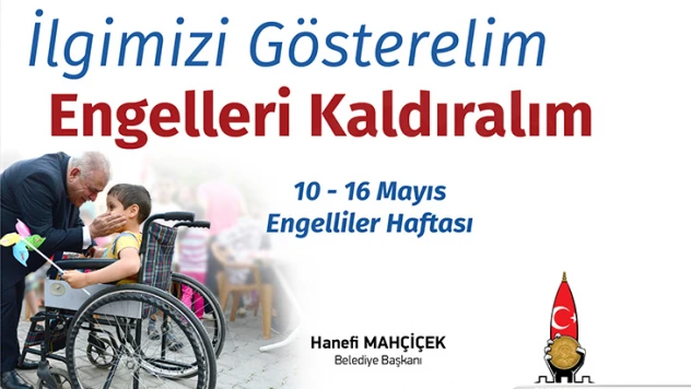 Başkan Mahçiçek: Büyük bir hassasiyetle engelleri ortadan kaldırmalıyız