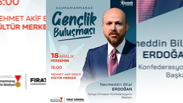 Bilal Erdoğan Kahramanmaraş'ta gençlerle buluşacak