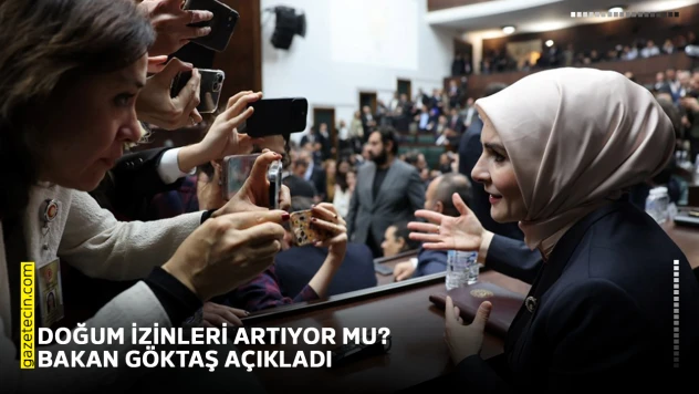 Doğum izinleri artıyor mu? Bakan Göktaş açıkladı