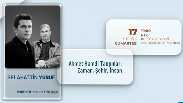 Edebiyatın şehrinde Ahmet Hamdi Tanpınar üzerine özel söyleşi