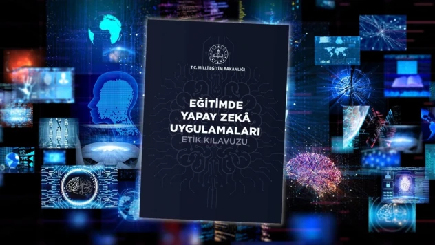Eğitimde yapay zekâ uygulamaları etik kılavuzu yayımlandı