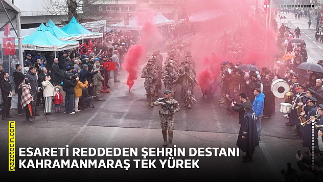 Esareti reddeden şehrin destanı Kahramanmaraş tek yürek