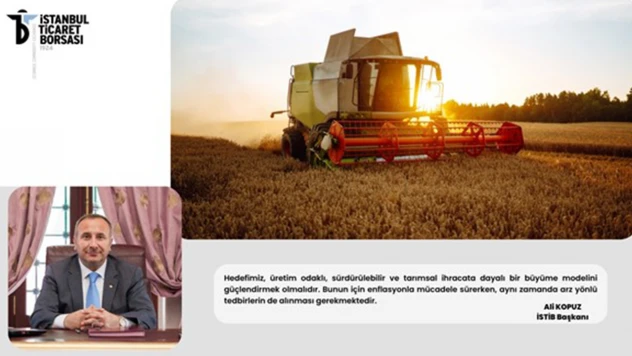 İSTİB Başkanı Ali Kopuz, 'Tarımsal üretim ve gıda, bir milli güvenlik meselesidir'