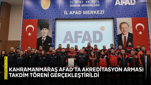 Kahramanmaraş AFAD'ta Akreditasyon Arması Takdim Töreni gerçekleştirildi