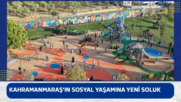 Kahramanmaraş'ın sosyal yaşamına yeni soluk