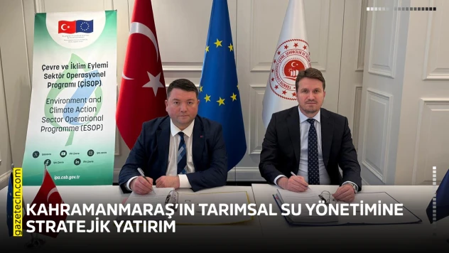 Kahramanmaraş'ın tarımsal su yönetimine stratejik yatırım