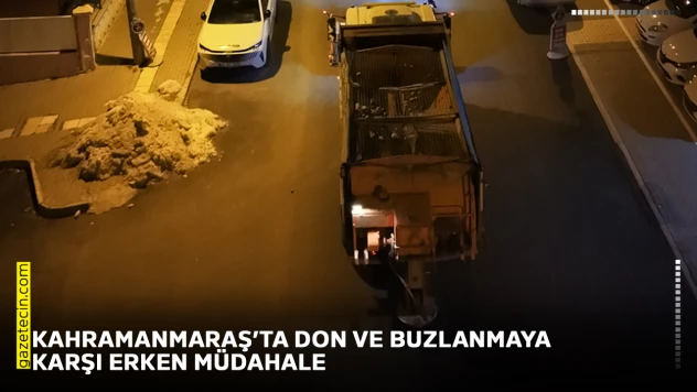 Kahramanmaraş'ta don ve buzlanmaya karşı erken müdahale