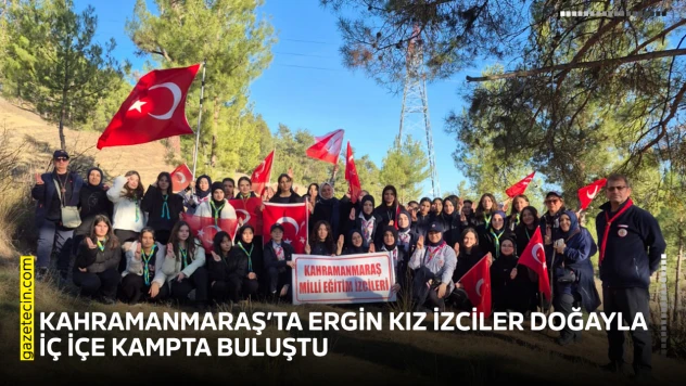 Kahramanmaraş'ta ergin kız izciler doğayla iç içe kampta buluştu