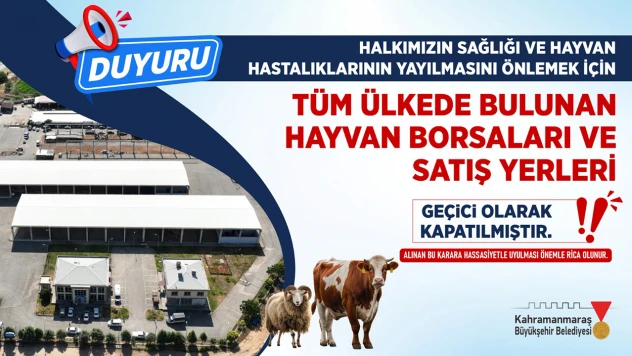 Kahramanmaraş'ta hayvan satış yerleri geçici olarak hizmete kapatıldı!
