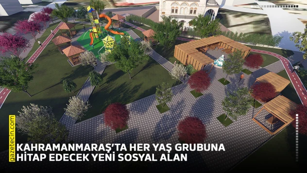 Kahramanmaraş'ta her yaş grubuna hitap edecek yeni sosyal alan