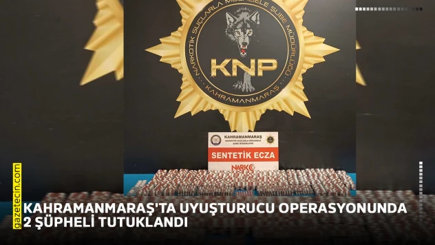 Kahramanmaraş'ta uyuşturucu operasyonunda 2 şüpheli tutuklandı