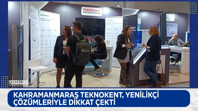 Kahramanmaraş Teknokent, yenilikçi çözümleriyle dikkat çekti