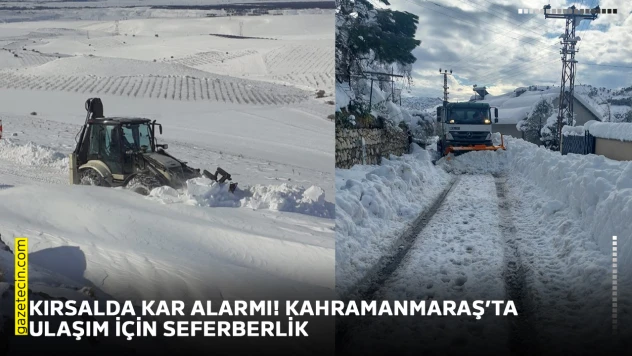 Kırsalda kar alarmı! Kahramanmaraş'ta ulaşım için seferberlik