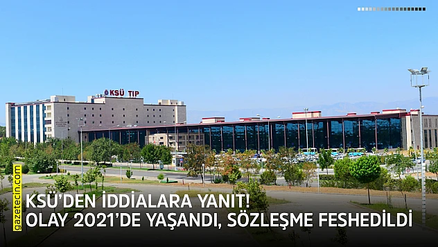 KSÜ'den iddialara yanıt! Olay 2021'de yaşandı, sözleşme feshedildi
