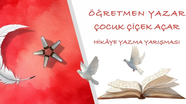 Öğretmen, yazar çocuk çiçek açar hikâye yazma yarışmasının değerlendirme süreci başladı