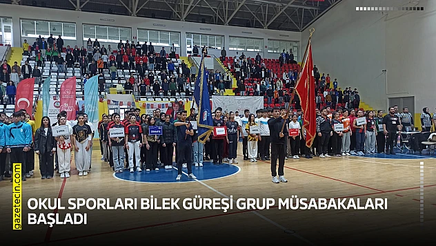 Okul Sporları Bilek Güreşi Grup Müsabakaları başladı