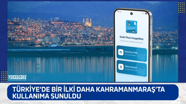Türkiye'de bir ilki daha Kahramanmaraş'ta kullanıma sunuldu
