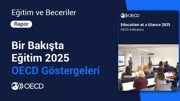 Türkiye'nin eğitimde yükselişi, OECD raporuna yansıdı