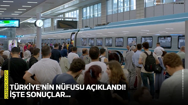 Türkiye'nin nüfusu açıklandı! İşte sonuçlar…