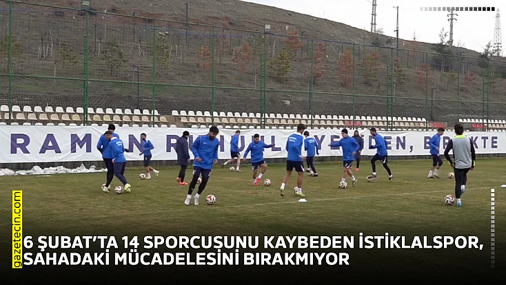 6 Şubat’ta 14 sporcusunu kaybeden İstiklalspor, sahadaki mücadelesini bırakmıyor