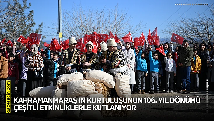 Kahramanmaraş'ın kurtuluşunun 106. yıl dönümü çeşitli etkinliklerle kutlanıyor