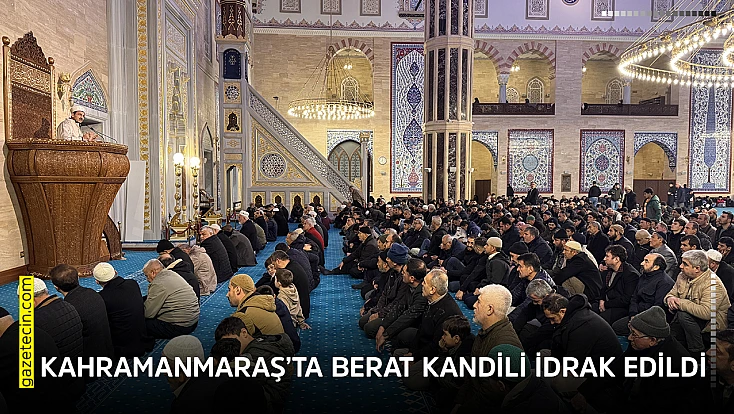 Kahramanmaraş’ta Berat Kandili idrak edildi