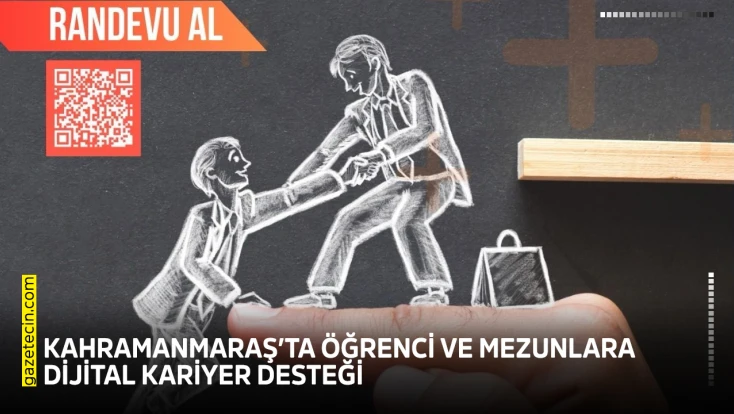Kahramanmaraş’ta öğrenci ve mezunlara dijital kariyer desteği