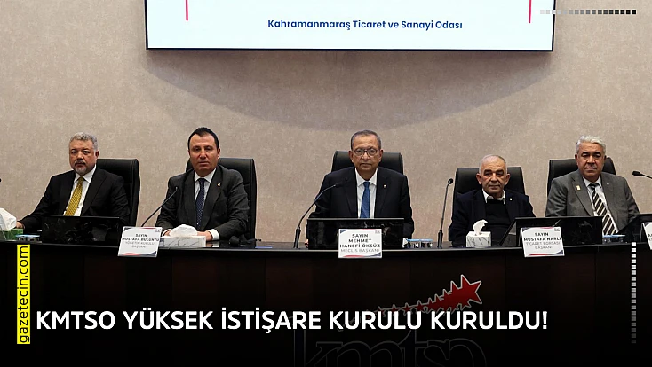 KMTSO Yüksek İstişare Kurulu kuruldu