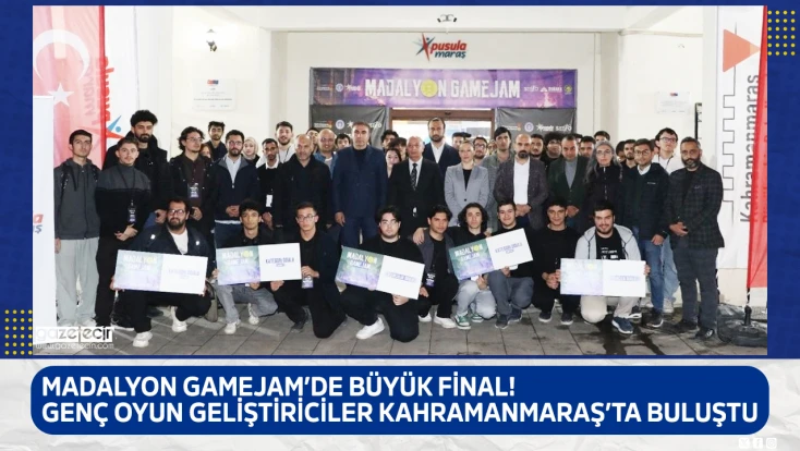 Madalyon GameJam’de büyük final! Genç oyun geliştiriciler Kahramanmaraş’ta buluştu