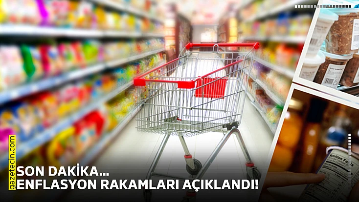 Son dakika… Enflasyon rakamları açıklandı!