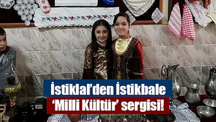 İstiklal'den İstikbale 'Milli Kültür' sergisi!