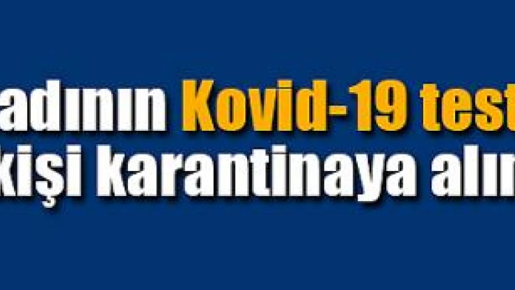 Tutuklanan kadının Kovid-19 testi pozitif çıktı, 10 kişi karantinaya alındı