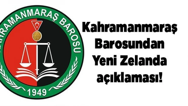 Kahramanmaraş Barosundan Yeni Zelanda açıklaması