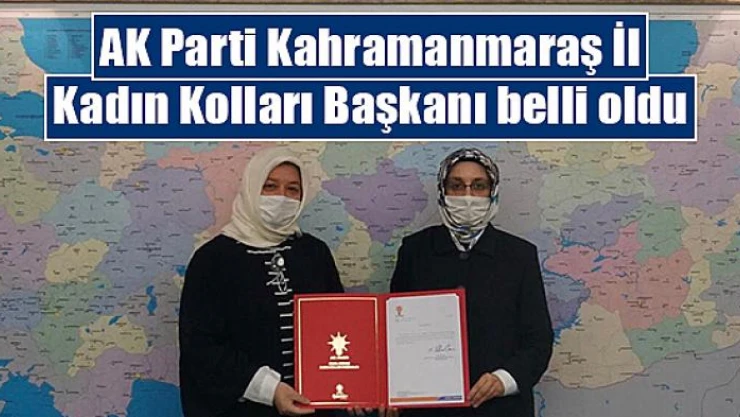 AK Parti Kahramanmaraş İl Kadın Kolları Başkanı belli oldu
