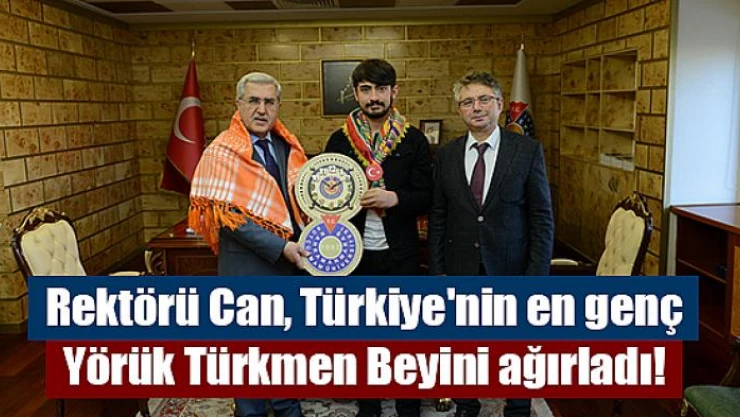 Rektörü Can, Türkiye'nin en genç Yörük Türkmen Beyini ağırladı!