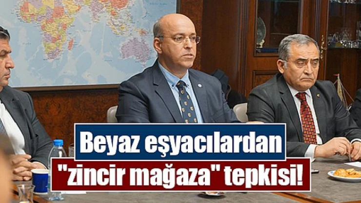 Beyaz eşyacılardan 'zincir mağaza' tepkisi!