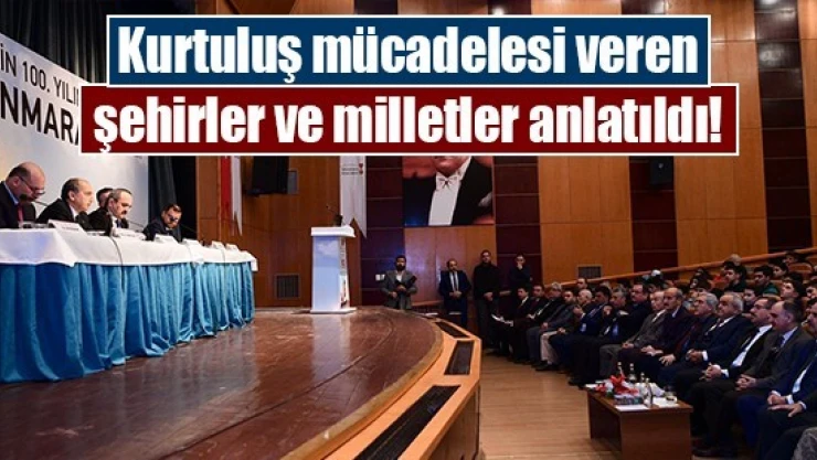 Kurtuluş mücadelesi veren şehirler ve milletler anlatıldı!