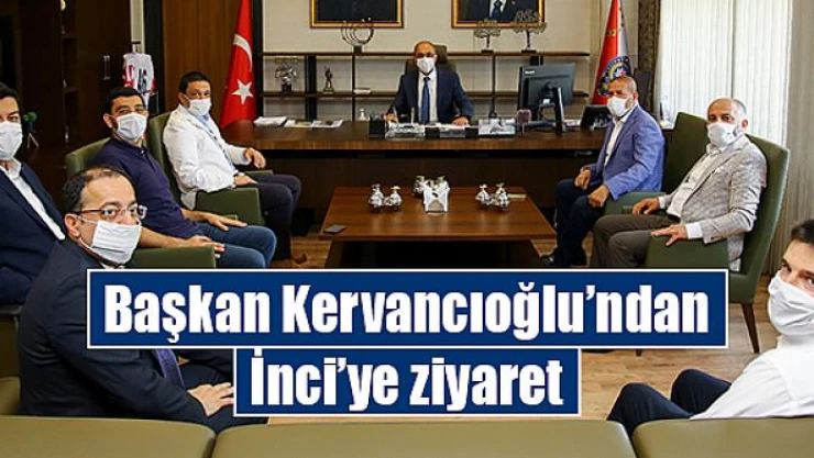 MÜSİAD Şube Başkanı Kervancıoğlu'ndan İnci'ye ziyaret