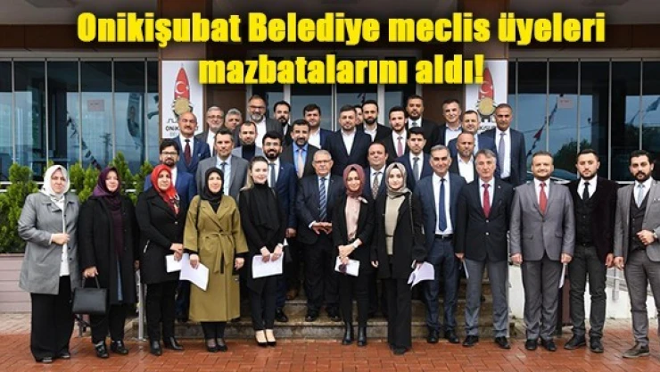 Onikişubat Belediye meclis üyeleri mazbatalarını aldı!