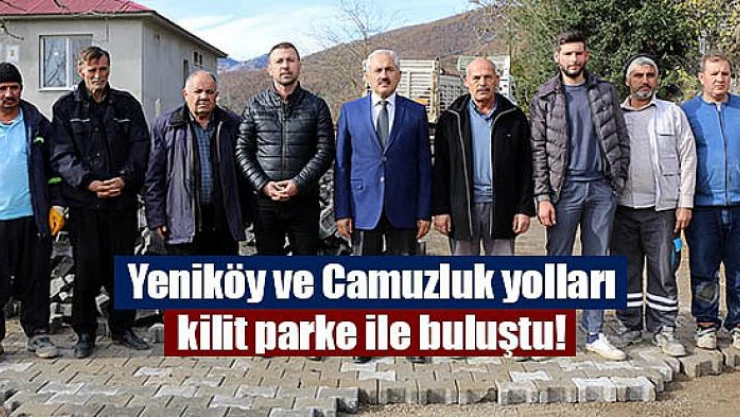 Yeniköy ve Camuzluk yolları kilit parkeYeniköy ve Camuzluk yolları kilit parke ile buluştu! ile buluştu!