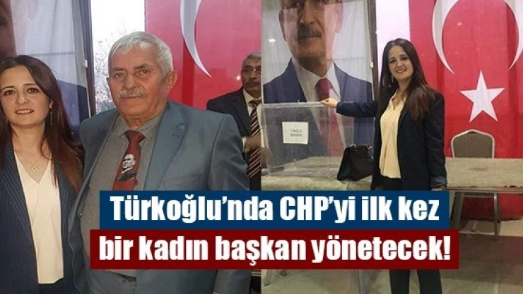 Türkoğlu'nda CHP'yi ilk kez bir kadın başkan yönetecek!