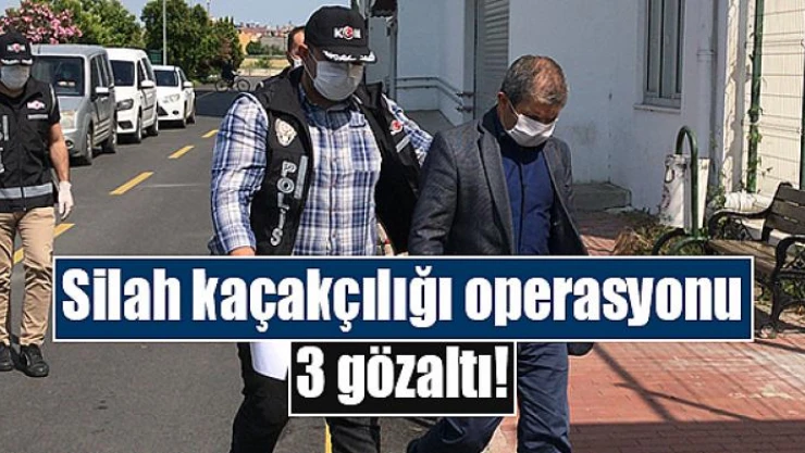 Silah kaçakçılığı operasyonu: 3 gözaltı
