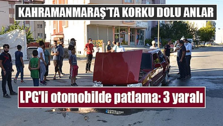 LPG'li otomobilde patlama: 3 yaralı