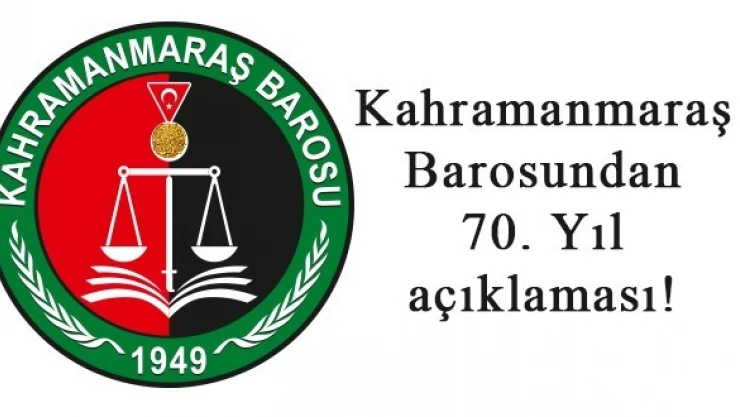 Kahramanmaraş Barosundan 70'inci Yıl açıklaması
