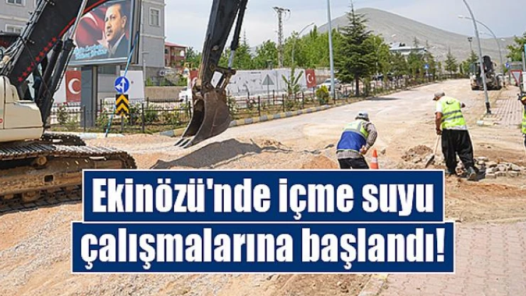 Ekinözü'nde içme suyu çalışmalarına başlandı