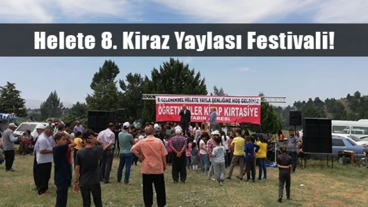 Helete 8. Kiraz Yaylası Festivali!